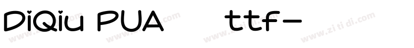 DiQiu PUA私用字体 ttf字体转换